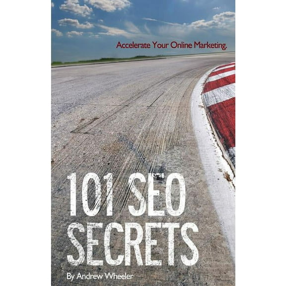 101 Seo Secrets : Accelerate Your Online Marketing