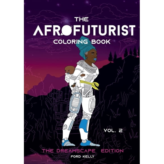 The Afrofuturist Coloring Book Vol 2: The Dreamscape Edition, (Paperback)