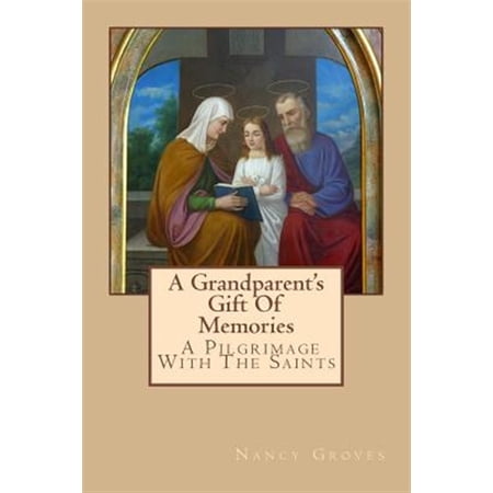 Pre-Owned A Grandparent s Gift of Memories - A Pilgrimage with the Saints