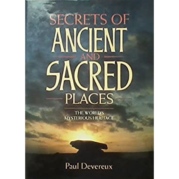Pre-Owned Secrets of Ancient and Sacred Places: The World's Mysterious Heritage (Hardcover) 0713722290 9780713722291
