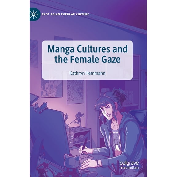 East Asian Popular Culture Manga Cultures and the Female Gaze, (Hardcover)