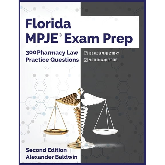 Florida MPJE Exam Prep: 300 Pharmacy Law Practice Questions, Second Edition, (Paperback)