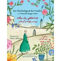 Lehrgeschichten Der AbschiedsgruÃ des Fremden: Zweisprachige Ausgabe Deutsch-Dari, (Paperback)