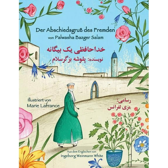 Lehrgeschichten Der AbschiedsgruÃ des Fremden: Zweisprachige Ausgabe Deutsch-Dari, (Paperback)