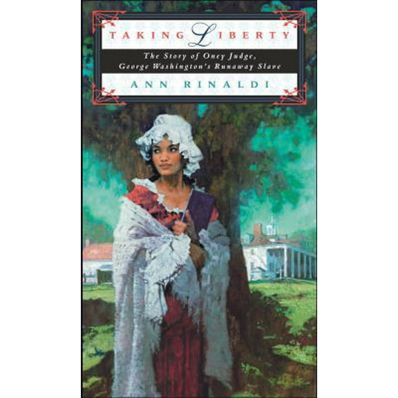 Pre-Owned Taking Liberty: The Story of Oney Judge, George Washington's Runaway Slave (Hardcover) 0689851871 9780689851872