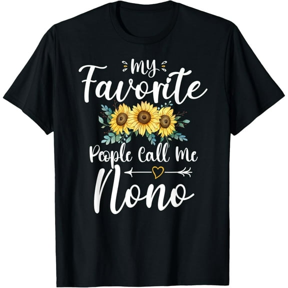 My Favorite People Call Me Nono Funny Floral Mother's Day T-ShirtMen and women can wear, black T-shirts, gifts. Age: M,L，XL 2XL, 3XL, 336XL