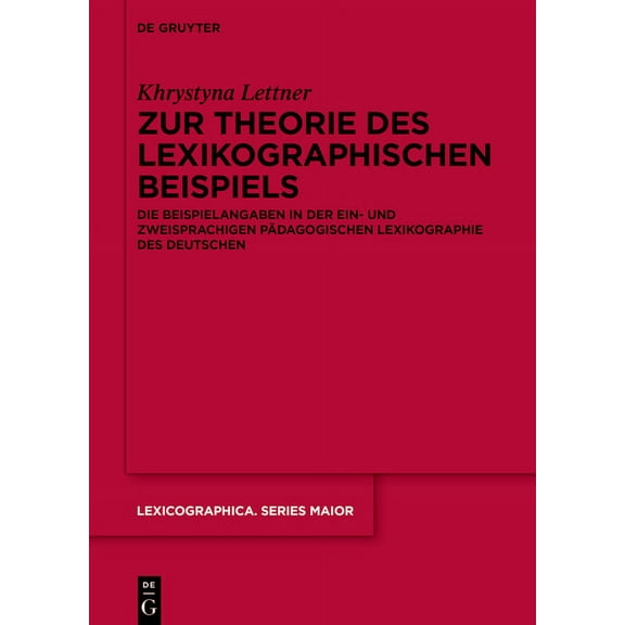 Lexicographica. Series Maior Zur Theorie Des Lexikographischen Beispiels: Die Beispielangaben in Der Ein- Und Zweisprachigen Pädagogischen Lexikograp, Book 158, (Hardcover)
