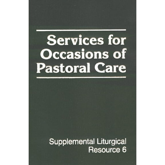 Supplemental Liturgical Resources: Services for Occasions of Pastoral Care (Paperback)
