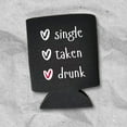 thumbnail image 6 of Funny Valentine's Can Cooler, Single, Taken, Drunk Coolies, Gag and Girlfriends Gift, Valentine's Day Beer Cooler, 6 of 6