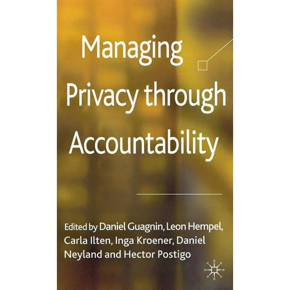 Managing Privacy Through Accountability, (Hardcover)