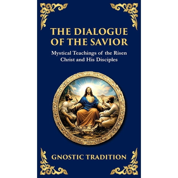 Library of Alexandria The Dialogue of the Savior: Mystical Conversations on Divine Truth and Enlightenment (Deluxe Hardbound Edition), Book 141, (Hardcover)
