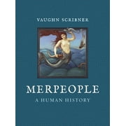 Merpeople : A Human History (Hardcover)
