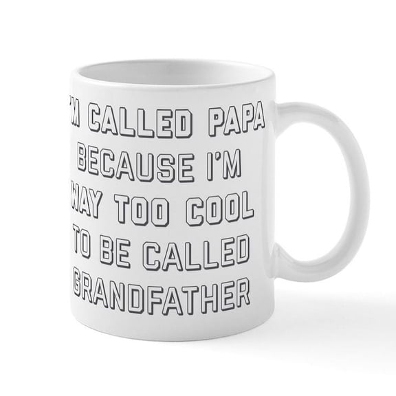 CafePress - Too Cool To Be Called Grandfathe - 11 oz Ceramic Mug - Novelty Coffee Tea Cup