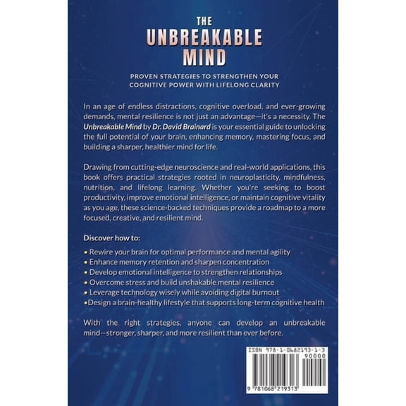 The Unbreakable Mind: Proven Strategies to Strengthen Your Cognitive Power with Lifelong Clarity, (Paperback)