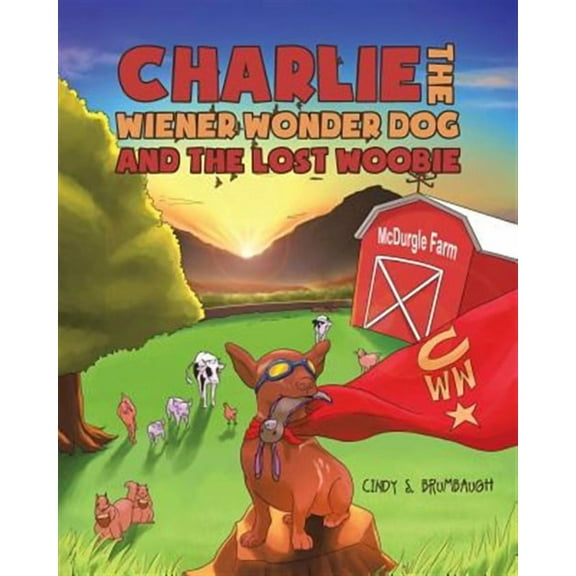 Charlie the Wiener Wonder Dog and the Lost Woobie (Paperback)