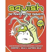 Pre-Owned Squish #3: The Power of the Parasite (Paperback 9780375843914) by Jennifer L. Holm, Matthew Holm