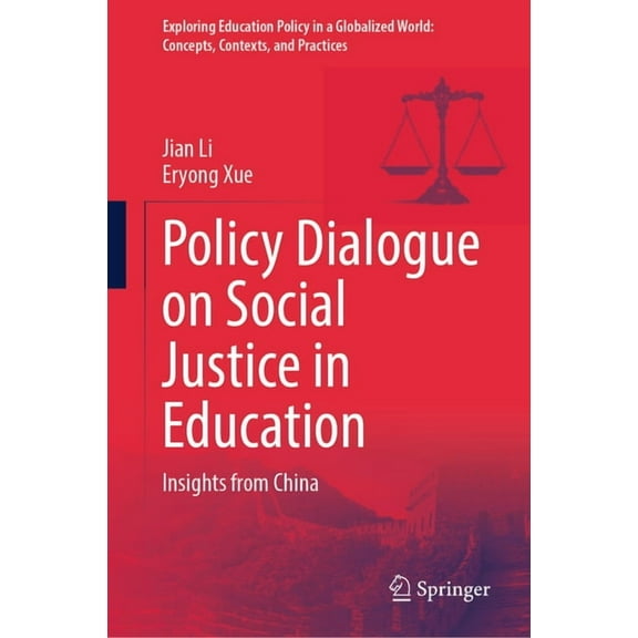Exploring Education Policy in a Globaliz Policy Dialogue on Social Justice in Education: Insights from China, (Hardcover)