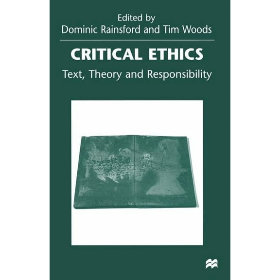Critical Ethics: Text, Theory and Responsibility, (Paperback)