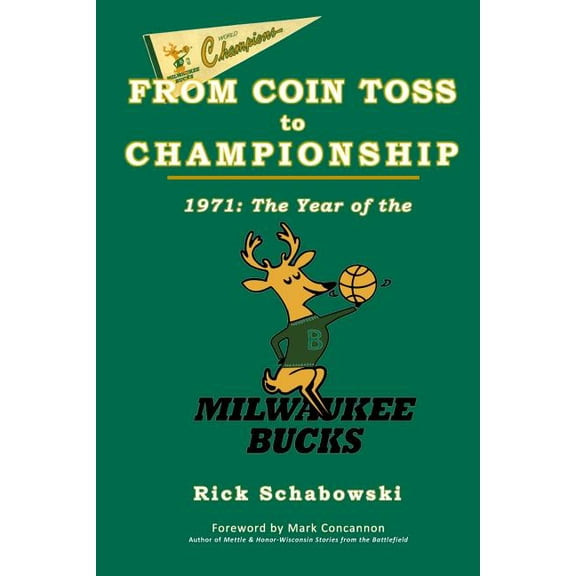 From Coin Toss to Championship: 1971-The Year of the Milwaukee Bucks (Paperback)