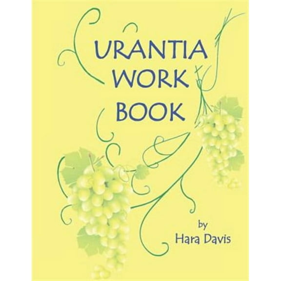 Urantia Work Book: Applied Urantian Ethics (Paperback) by Hara Davis