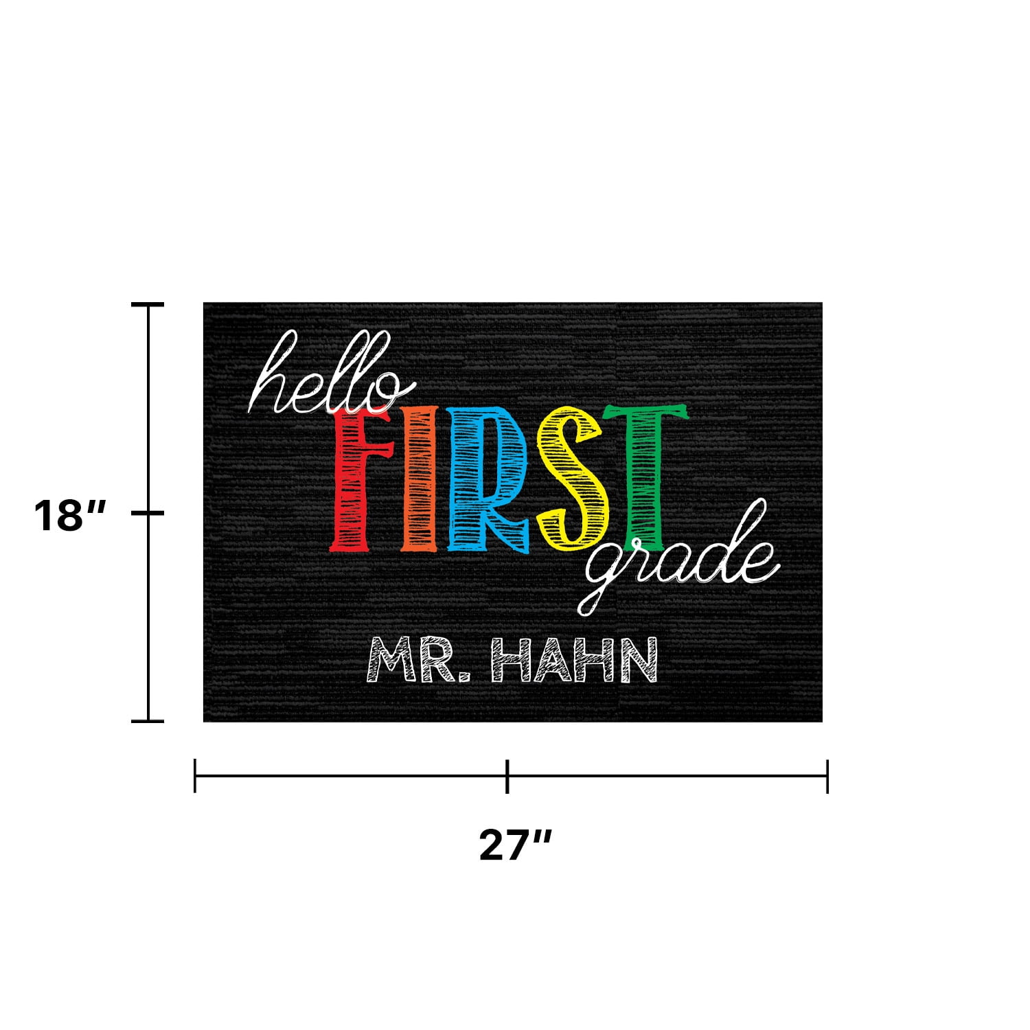 Personalized Planet 27x18 Hello First Grade Doormat with Custom Teacher Name Printed on Black Rectangular 1/8” Thick Non Slip Mat for School Classroom or Home