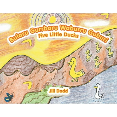Bularu Gurrbaru Waburru Guburi: Five Little Ducks (Paperback)