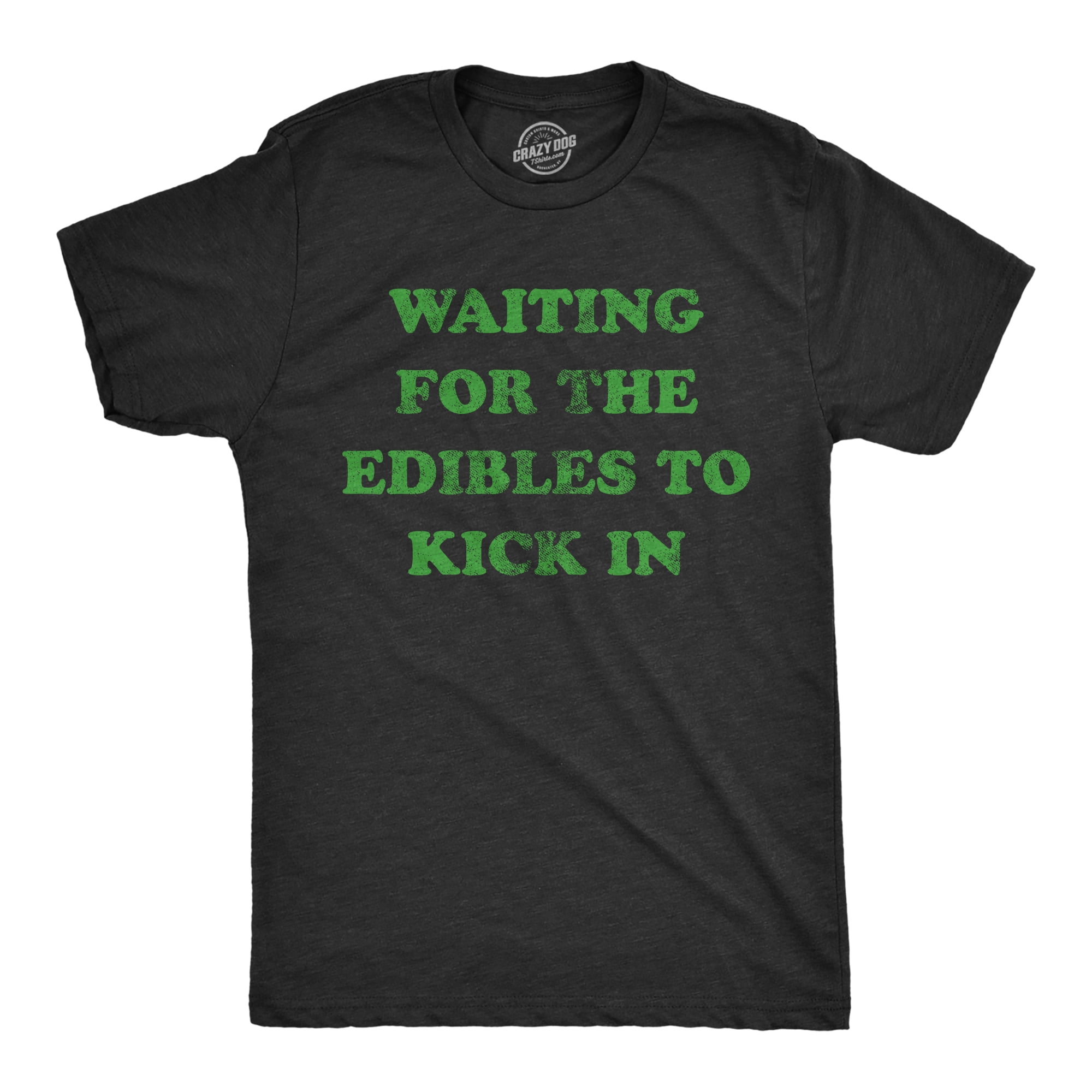Mens Waiting For The Edibles To Kick In T Shirt Funny 420 Pot Lovers Joke  Graphic Tee For Guys (Heather Black) - 3XL | Walmart Canada