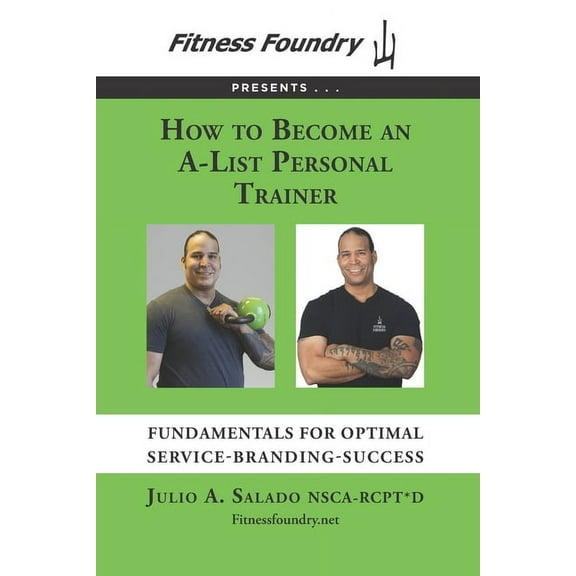 How to Become an A-List Personal Trainer: Fundamentals for Optimal Service-Branding-Success, (Paperback)