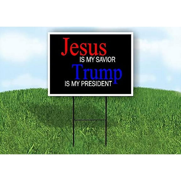 Single Sided Sign JESUS IS MY SAVIOR TRUMP IS MY PRESIDENT Yard Sign ROAD SIGN with Stand
