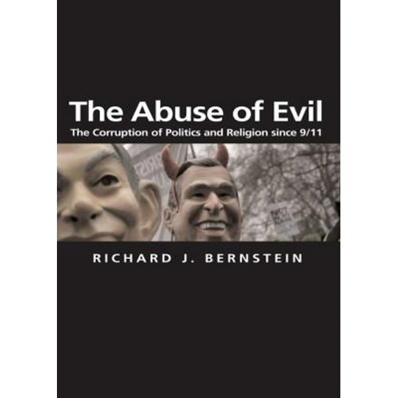Pre-Owned The Abuse of Evil: The Corruption of Politics and Religion Since 9/11 (Paperback) 074563494X 9780745634944