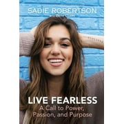 SADIE ROBERTSON HUFF; LOUIE GIGLIO; BETH CLARK Live Fearless: A Call to Power, Passion, and Purpose (Hardcover)