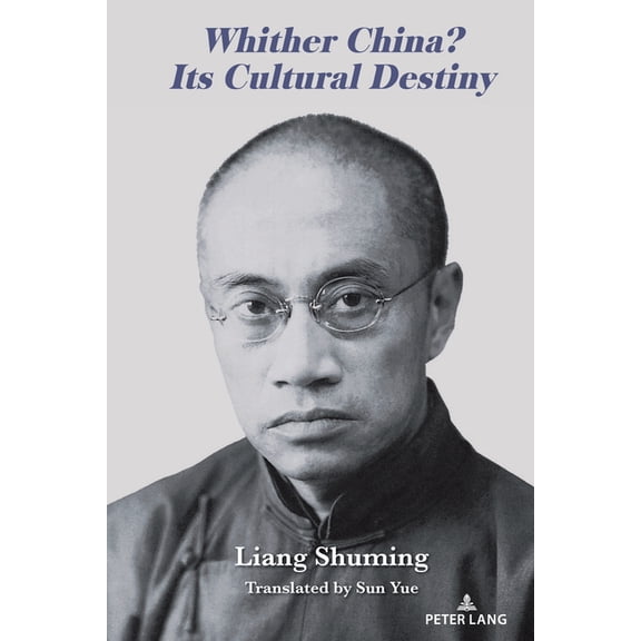 Whither China? Its Cultural Destiny, (Hardcover)