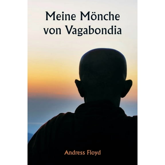 Meine MÃ¶nche von Vagabondia, (Paperback)