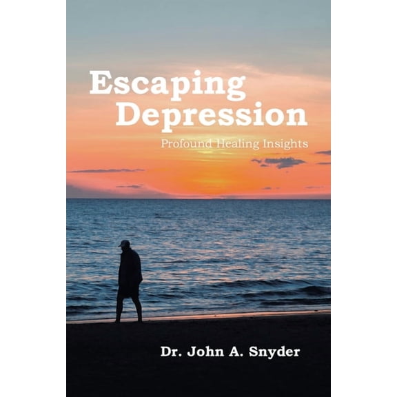 Escaping Depression: Profound Healing Insights, (Paperback)