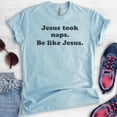 thumbnail image 2 of Jesus Took Naps Be Like Jesus Shirt, Unisex Women's Men's Shirt, Funny Christian Tee, Humorous Jesus Shirt, Heather Light Blue, Large, 2 of 6