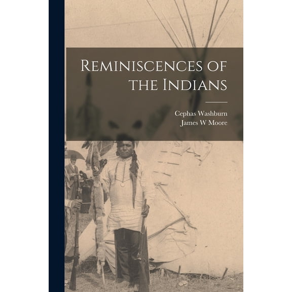 Reminiscences of the Indians, (Paperback)
