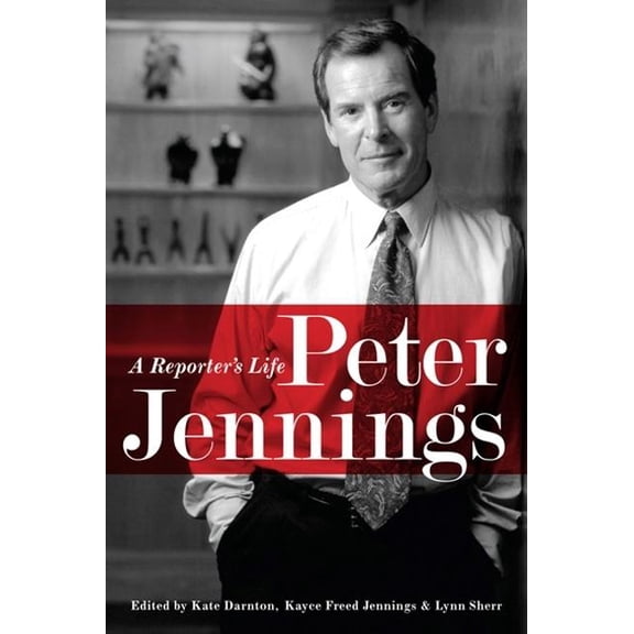 Peter Jennings: A Reporter's Life, (Paperback)