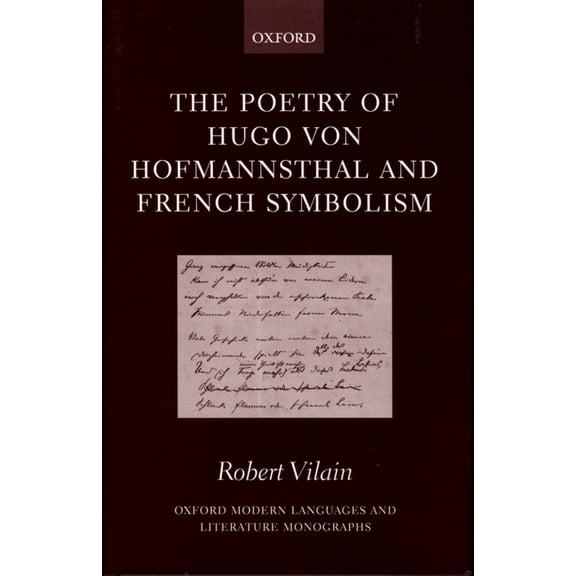 Oxford Modern Languages & Literature Mon The Poetry of Hugo Von Hofmannsthal and French Symbolism, (Hardcover)
