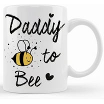 Daddy To Be, Bee, Bumble Bee, Daddy, Bee , Honey Bee, Pregnancy Reveal, Gifts For Dad, Gender Reveal, Pregnancy Announcement, Ceramic Novelty Coffee Mugs 11oz, 15oz Mug, Tea C