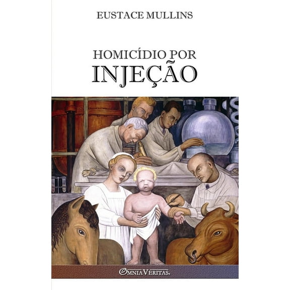 HomicÃ­dio por injeÃ§Ã£o: A histÃ³ria da conspiraÃ§Ã£o mÃ©dica, (Paperback)