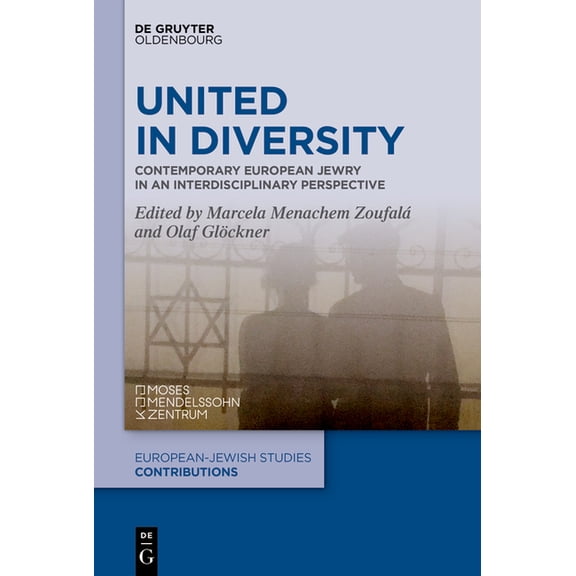 EuropÃ¤isch-JÃ¼dische Studien - BeitrÃ¤ge United in Diversity: Contemporary European Jewry in an Interdisciplinary Perspective, Book 62, (Paperback)