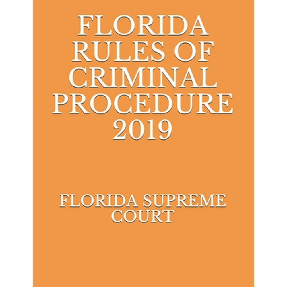 Florida Rules of Criminal Procedure 2019 (Paperback)