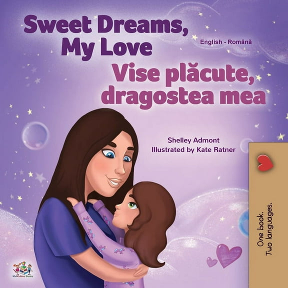 English Romanian Bilingual Collection Sweet Dreams, My Love (English Romanian Bilingual Book for Kids), (Paperback)