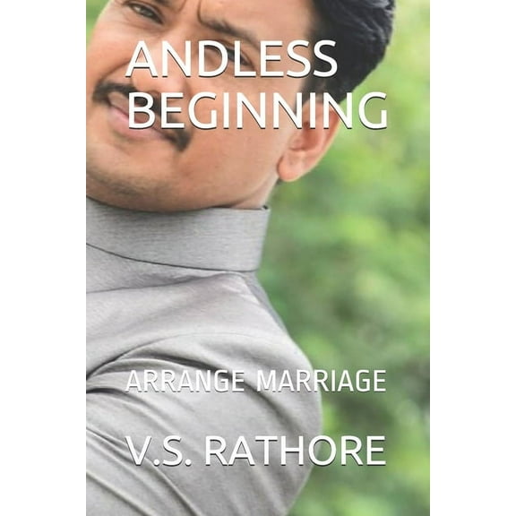 Andless Beginning: Arrange Marriage, (Paperback)