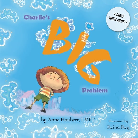 Charlie's Big Problem: A Story About Anxiety, (Paperback)