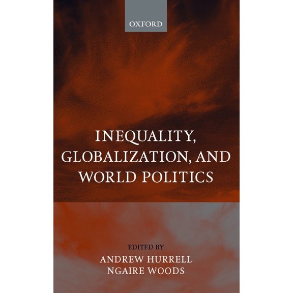Inequality, Globalization, and World Politics, (Hardcover)