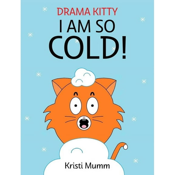 I Am So Cold!: Drama Kitty, (Hardcover)