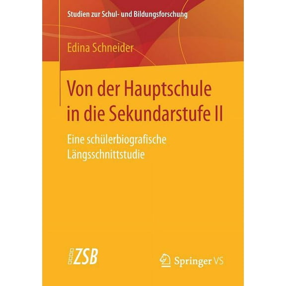 Studien Zur Schul- Und Bildungsforschung Von Der Hauptschule in Die Sekundarstufe II: Eine SchÃ¼lerbiografische LÃ¤ngsschnittstudie, Book 67, (Paperback)