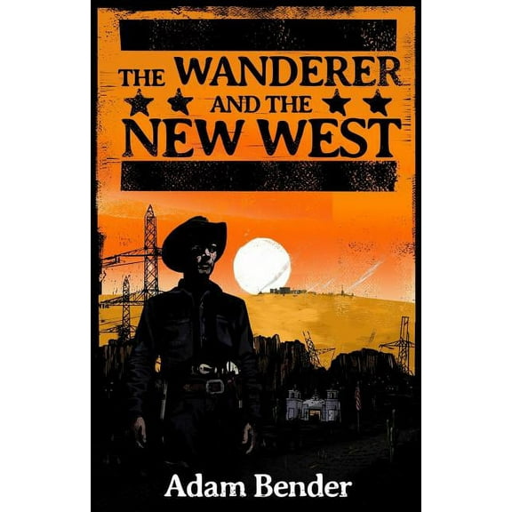 The Wanderer and the New West, (Paperback)