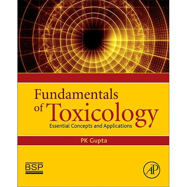 Fundamentals of Toxicology Essential Concepts and Applications